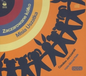 Zaczarowane kółko Misia Uszatka. Książka audio CD