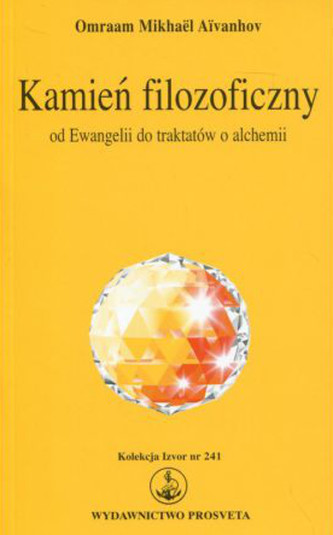Kamień filozoficzny. Od Ewangelii do traktatów o alchemii