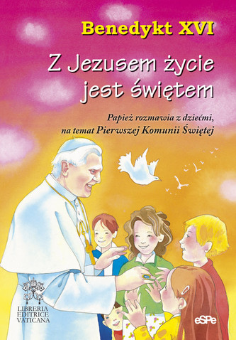Z Jezusem życie jest świętem Z Jezusem życie jest świętem