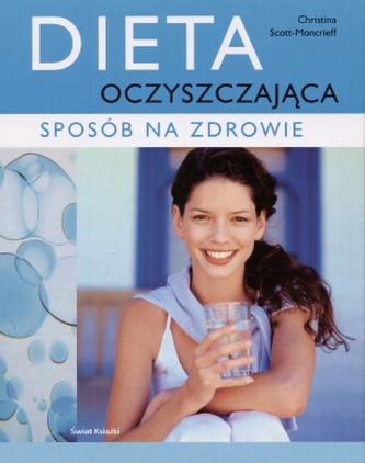 Dieta oczyszczająca. Sposób na zdrowie