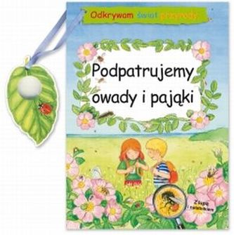Podpatruję owady i pająki. Odkrywam świat przyrody