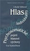 Hlas individuality. Psychosomatické pojetí hlasové výchovy