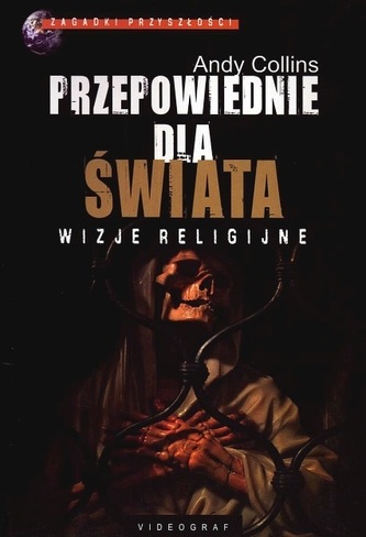 Przepowiednie dla świata. Wizje religijne