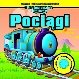 Pociągi. Profesjonalne pojazdy