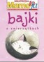 Bajki o zwierzątkach. Biblioteczka Mamo to ja