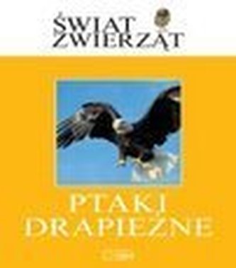 Świat zwierząt. Ptaki drapieżne