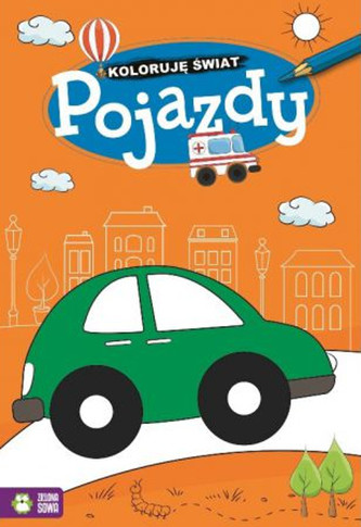 Koloruję świat. Pojazdy