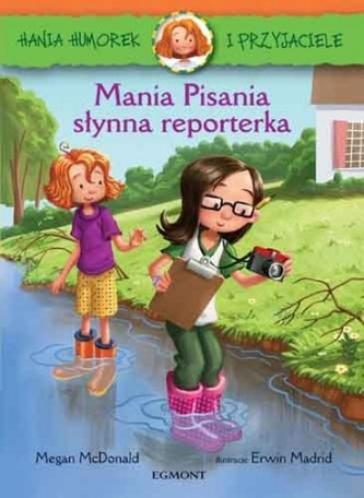 Hania Humorek. Mania Pisania, słynna reporterka
