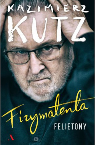 Fizymatenta. Felietony z lat 2004-2016
