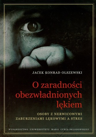 O zaradności obezwładnionych lękiem