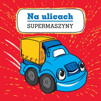 Na ulicach. Supermaszyny