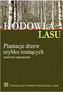 Hodowla lasu. Plantacje drzew szybko rosnących.
