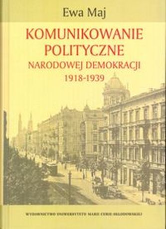 Komunikowanie polityczne Narodowej Demokracji 1918-1939