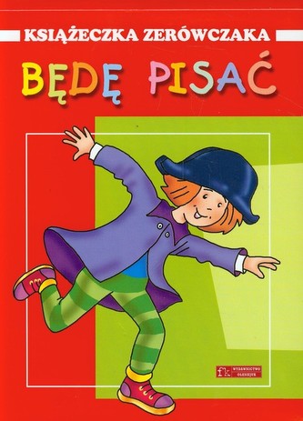 Będę pisać Książeczka zerówczaka