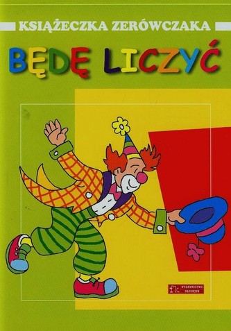 Będę liczyć Książeczka zerówczaka