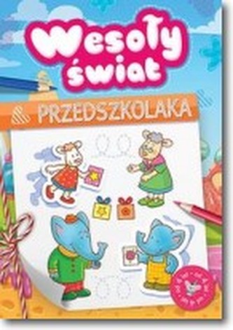 Wesoły świat przedszkolaka od 4 lat