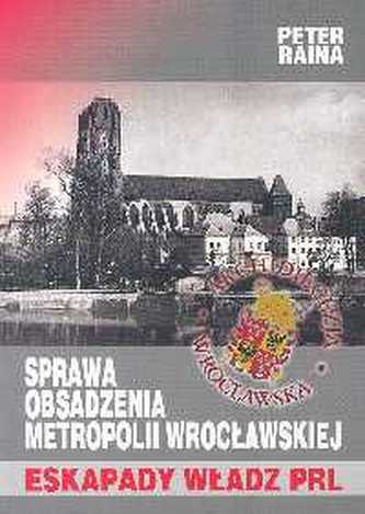 Sprawa obsadzenia metropolii wrocławskiej eskapady władz PRL