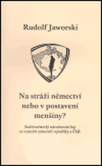 Na stráži němectví nebo v postavení menšiny?