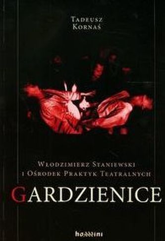 Włodzimierz Staniewski i Ośrodek Praktyk Teatralnych Gardzienice