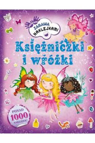Zręczne rączki. Zabawa naklejkami. Księżniczki i wróżki