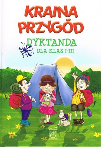Kraina Przygód. Dyktanda Klasy I-III