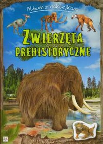Zwierzęta prehistoryczne Album z naklejkami