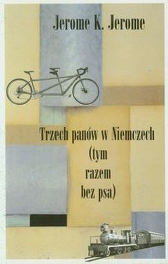 Trzech panów w Niemczech (tym razem bez psa) Trzech panów w Niemczech (tym razem bez psa)