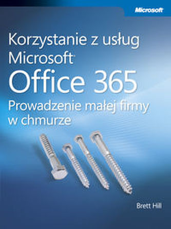 Korzystanie z usług Microsoft Office 365 Prowadzenie małej firmy w chmurze