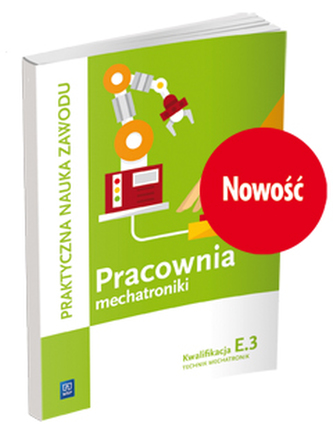 Kwalifikacja E.3 Pracownia mechatroniki. Technik mechatronik