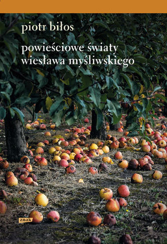 Powieściowe światy Wiesława Myśliwskiego