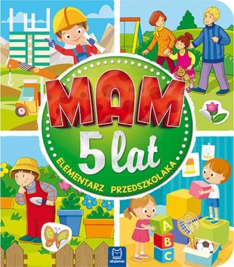 Mam 5 lat. Elementarz przedszkolaka