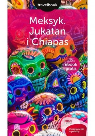Przewodnik Bezdroża Travelbook Meksyk Jukatan i Chiapas