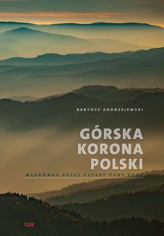 Górska korona Polski. Wędrówka przez cztery pory roku