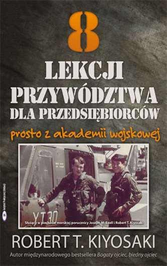 8 LEKCJI PRZYWÓDZTWA DLA PRZEDSIĘBIORCÓW PROSTO Z AKADEMII WOJSKOWEJ