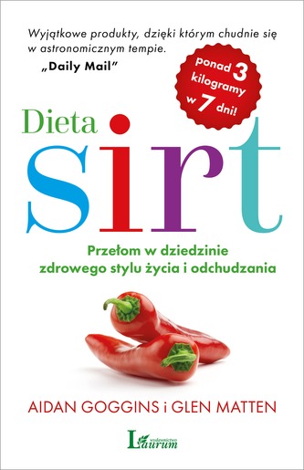 DIETA SIRT PRZEŁOM W DZIEDZINIE ZDROWEGO STYLU ŻYCIA I ODCHUDZANIA