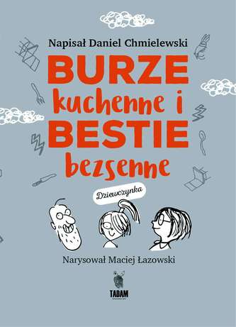BURZE KUCHENNE I BESTIE BEZSENNE DLA DZIEWCZYNEK
