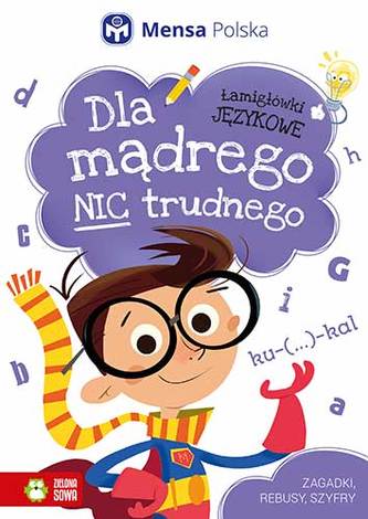 ŁAMIGŁÓWKI JĘZYKOWE DLA MĄDREGO NIC TRUDNEGO