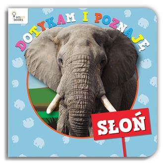 DOTYKAM I POZNAJĘ SŁOŃ