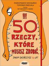 50 RZECZY KTÓRE MUSISZ ZROBIĆ ZANIM SKOŃCZYSZ 13 LAT