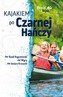 KAJAKIEM PO CZARNEJ HAŃCZY PASCAL KAJAK
