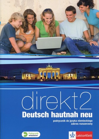 Direkt Deutsch Hautnah neu 2. Liceum/techn. Język niemiecki. Podręcznik wieloletni. Zakres rozsz