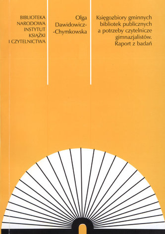 Księgozbiory gminnych bibliotek publicznych a potrzeby czytelnicze gimnazjalistów. Raport z badań