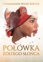 POŁÓWKA ŻÓŁTEGO SŁOŃCA