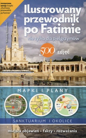 DUCHOWY PRZEWODNIK PO FATIMIE NIE TYLKO DLA PIELGRZYMÓW