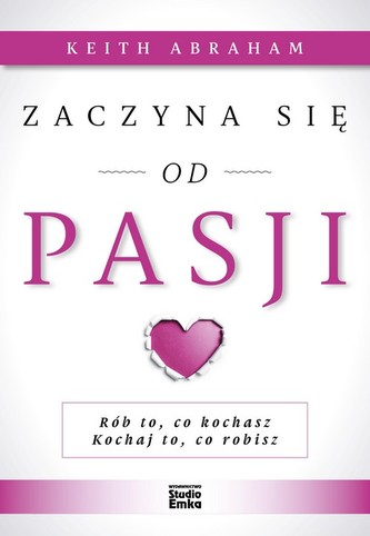 ZACZYNA SIĘ OD PASJI