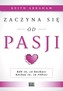 ZACZYNA SIĘ OD PASJI