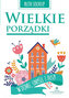 WIELKIE PORZĄDKI W DOMU UMYŚLE I DUSZY