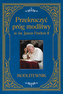 PRZEKROCZYĆ PRÓG MODLITWY ZE ŚW JANEM PAWŁEM II MODLITEWNIK