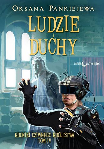 LUDZIE I DUCHY KRONIKI DZIWNEGO KRÓLESTWA TOM 4
