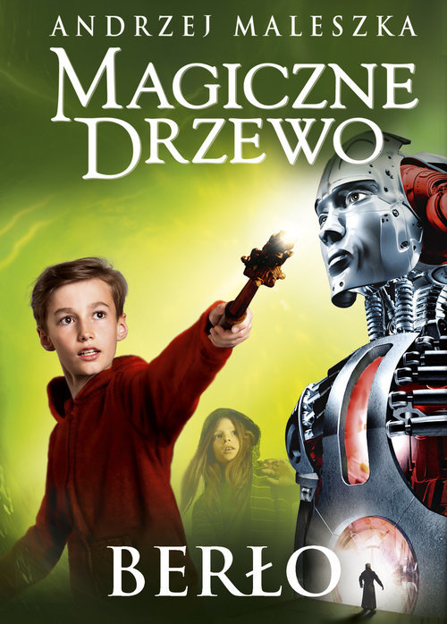 Magiczne Drzewo Lektura Klasa 4 BERŁO MAGICZNE DRZEWO - Andrzej Maleszka - Megaksiazki.pl